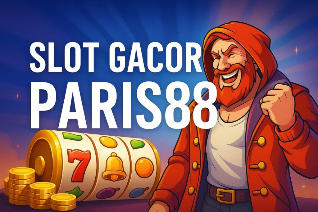 Slot Gacor Paris88